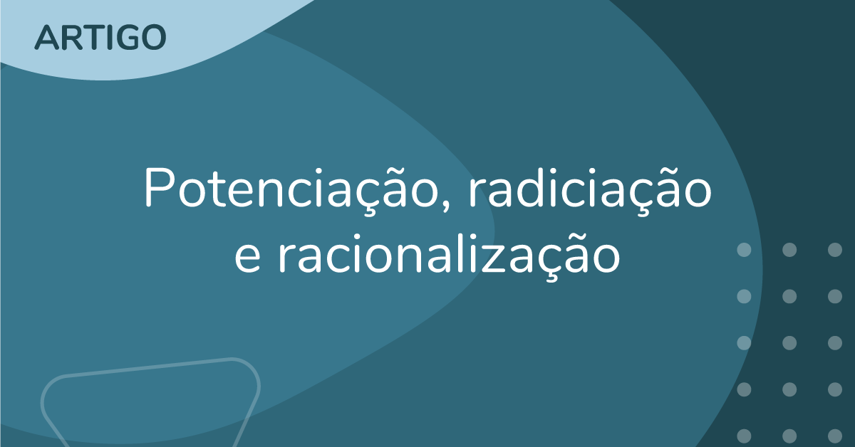 Potenciação, Notação Científica e Radiciação - Matemática